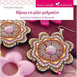 BIJOUX EN PATE POLYMERE LES TRUCS ET ASTUCES DE BOUNETTE